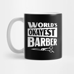 Worlds okayest barber Mug
